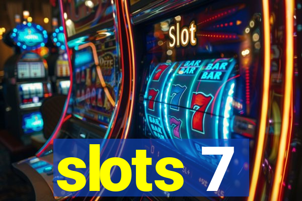 slots 7