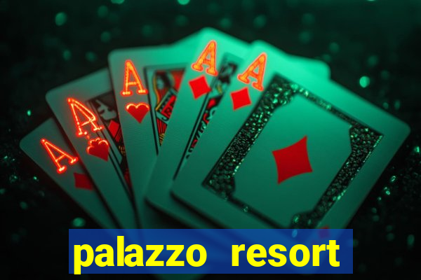 palazzo resort hotel casino