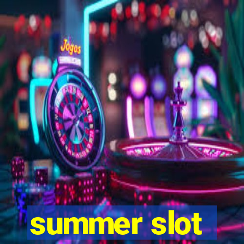 summer slot