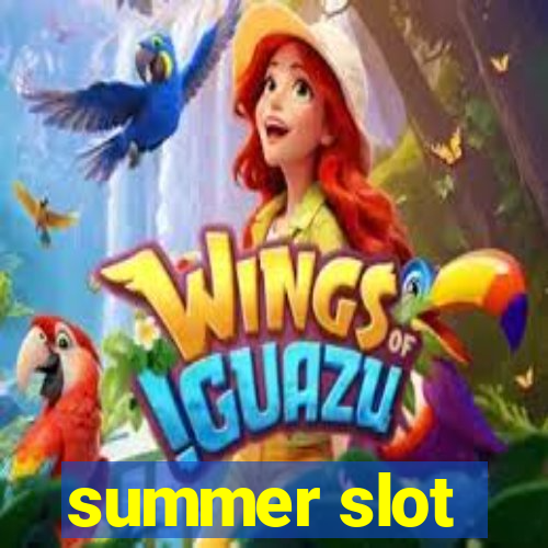 summer slot