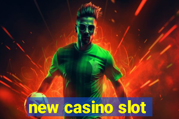 new casino slot