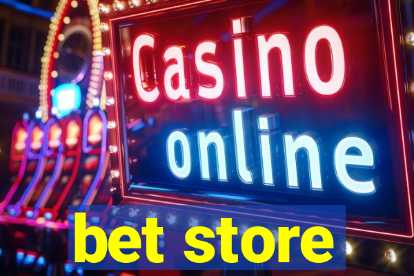 bet store