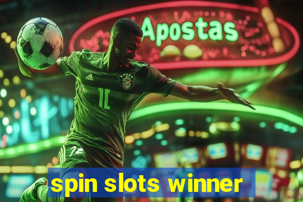 spin slots winner