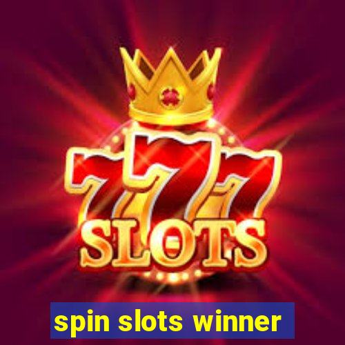 spin slots winner