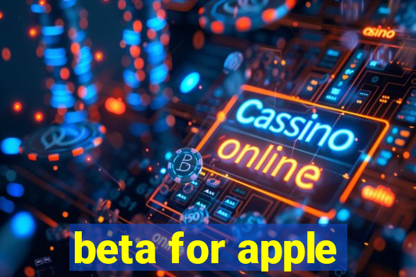 beta for apple