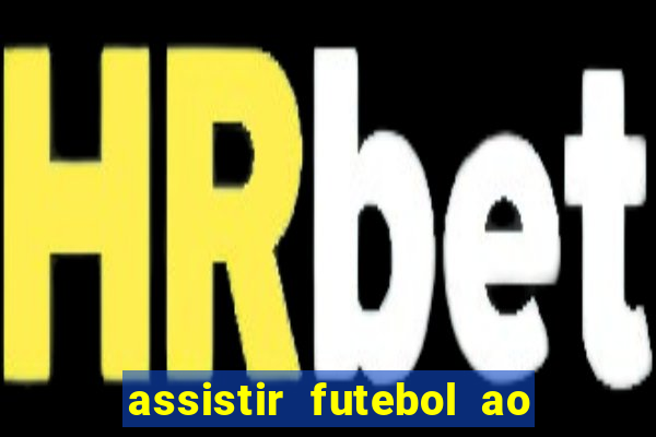 assistir futebol ao vivo futplay