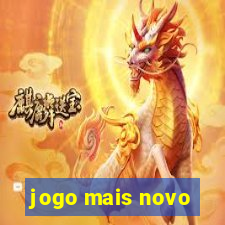 jogo mais novo