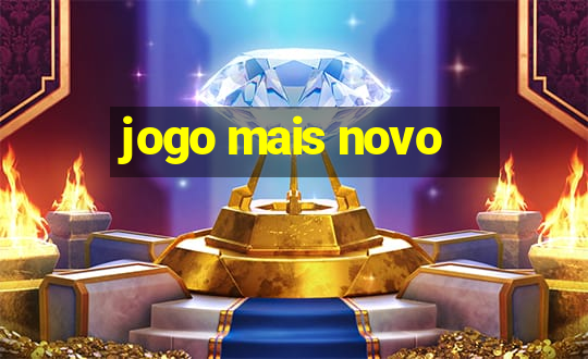 jogo mais novo