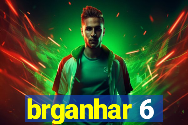 brganhar 6