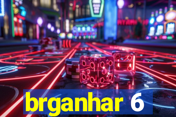 brganhar 6