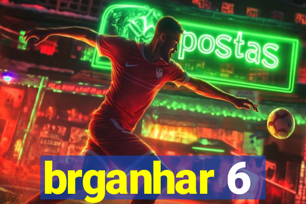 brganhar 6