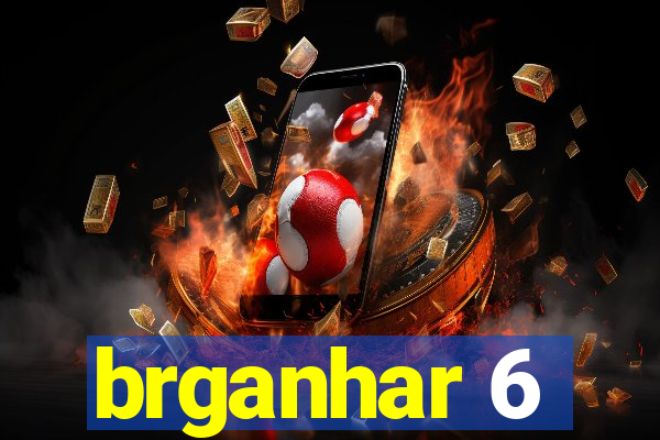 brganhar 6