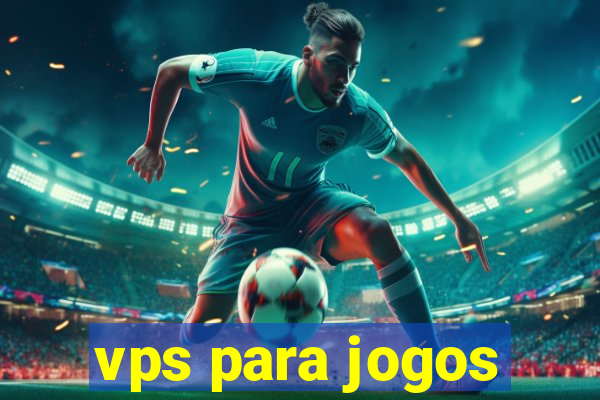 vps para jogos