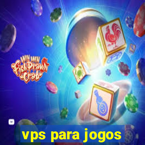 vps para jogos