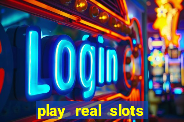 play real slots for money