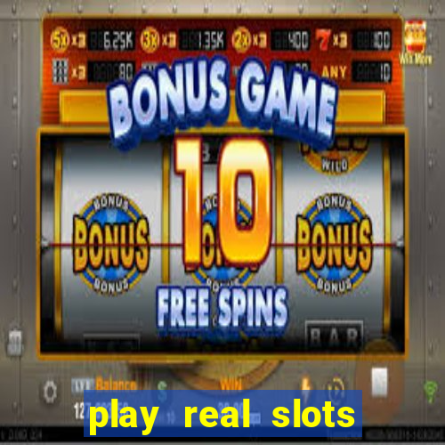 play real slots for money