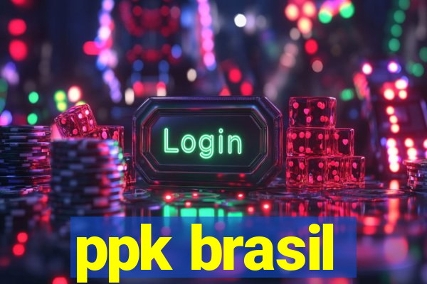 ppk brasil