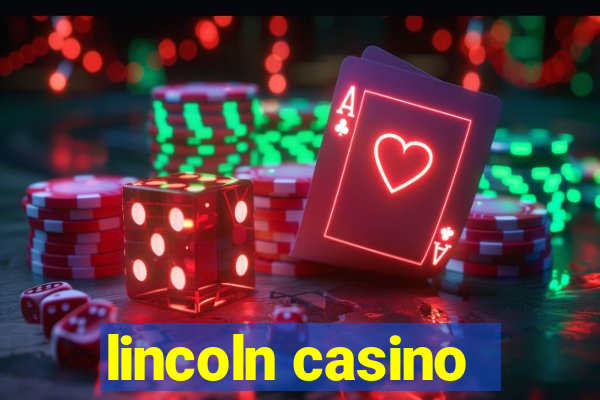 lincoln casino