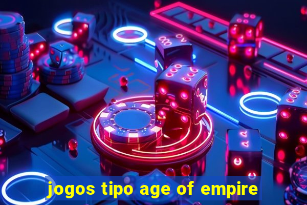 jogos tipo age of empire