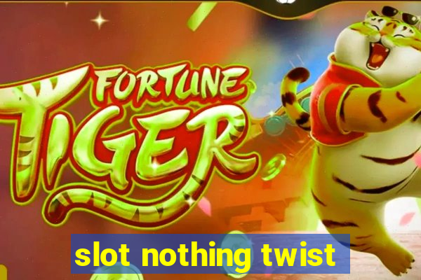 slot nothing twist