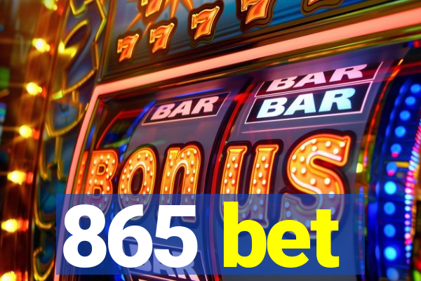 865 bet