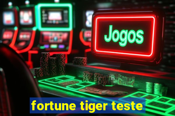 fortune tiger teste