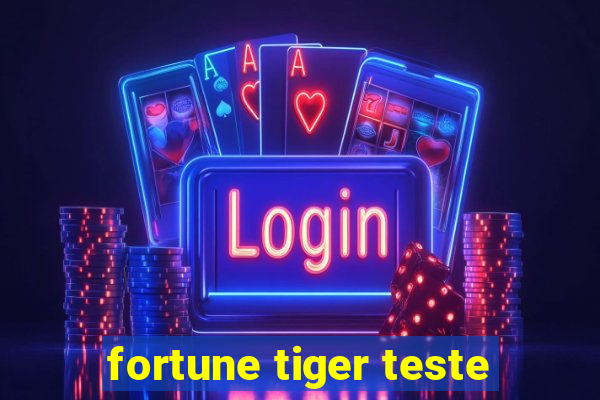 fortune tiger teste