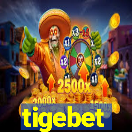 tigebet