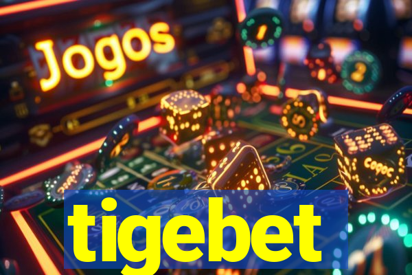 tigebet