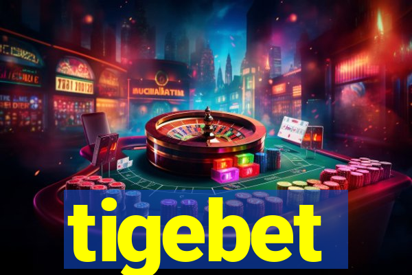 tigebet