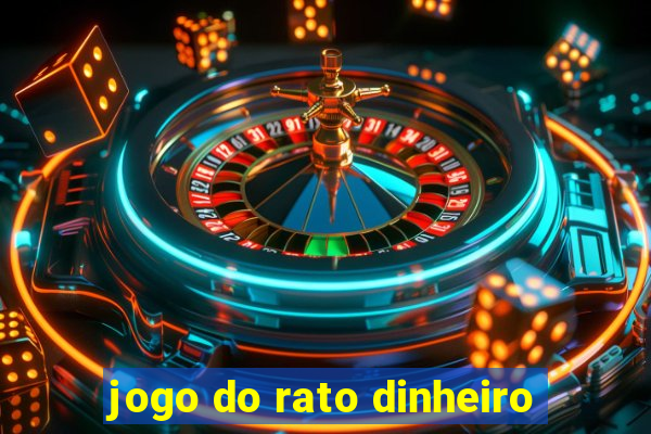 jogo do rato dinheiro