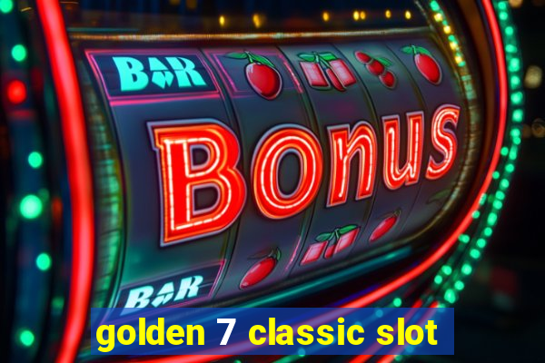 golden 7 classic slot