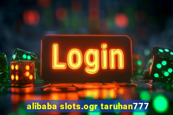 alibaba slots.ogr taruhan777