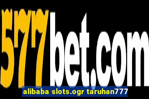 alibaba slots.ogr taruhan777