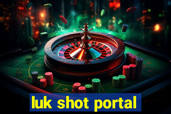 luk shot portal