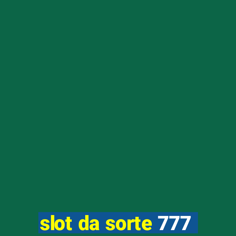 slot da sorte 777