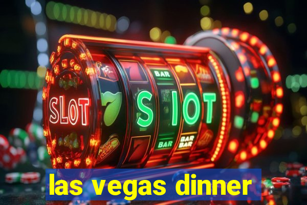 las vegas dinner