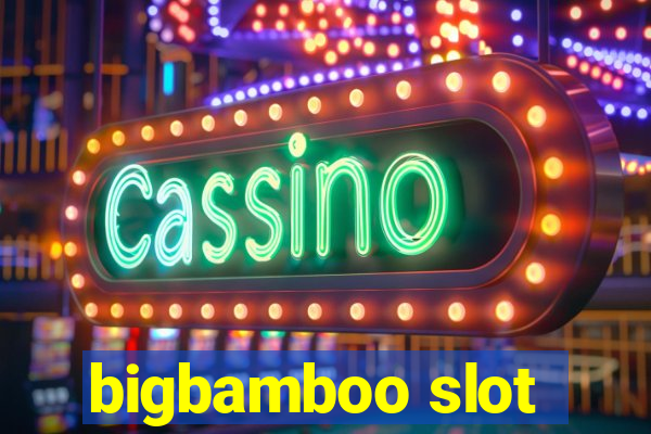 bigbamboo slot