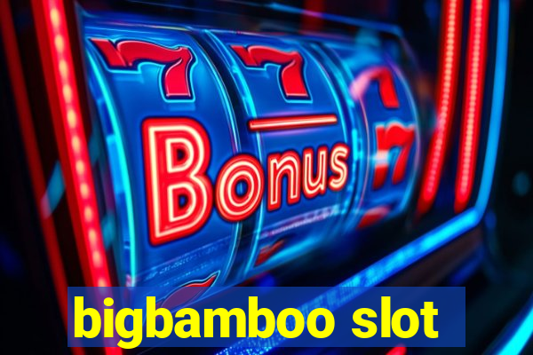 bigbamboo slot