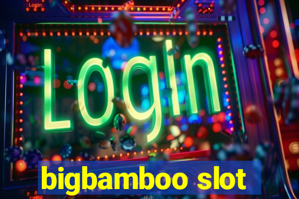 bigbamboo slot