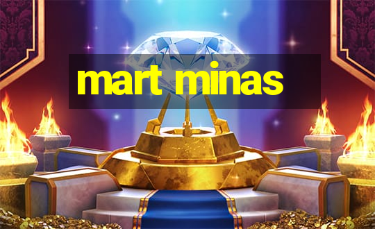 mart minas