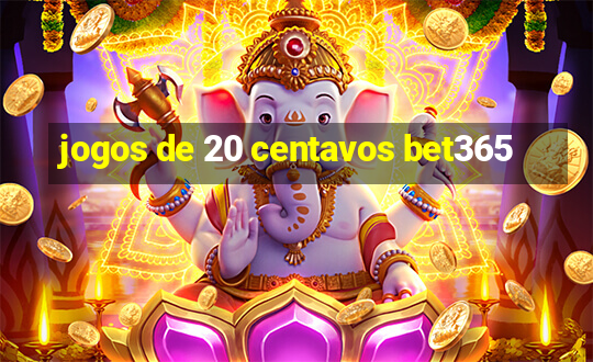 jogos de 20 centavos bet365