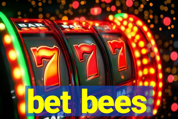 bet bees