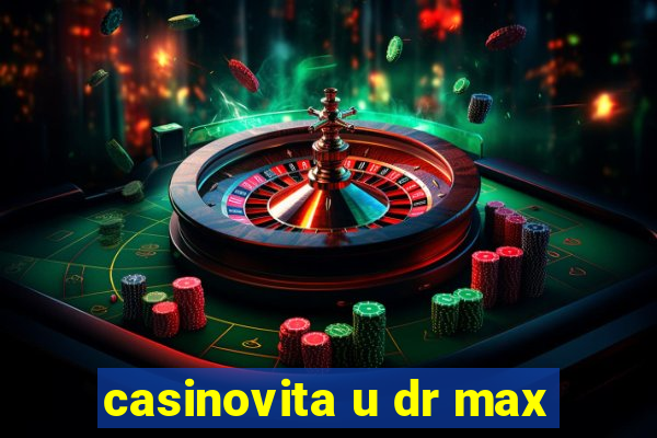 casinovita u dr max