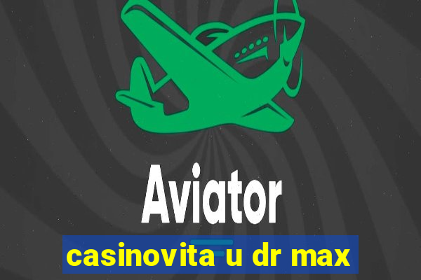 casinovita u dr max