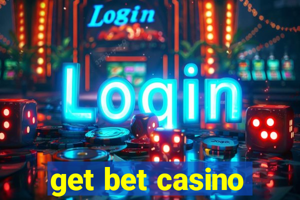 get bet casino