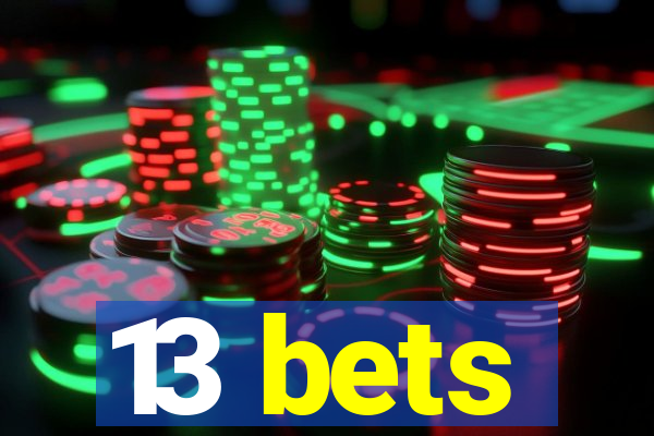 13 bets