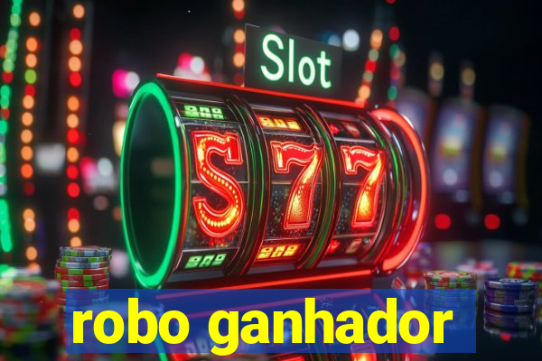 robo ganhador