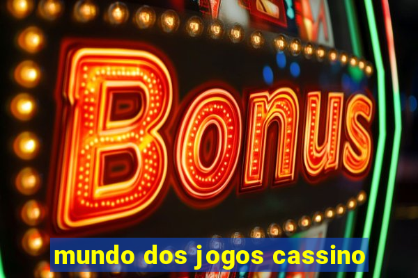 mundo dos jogos cassino