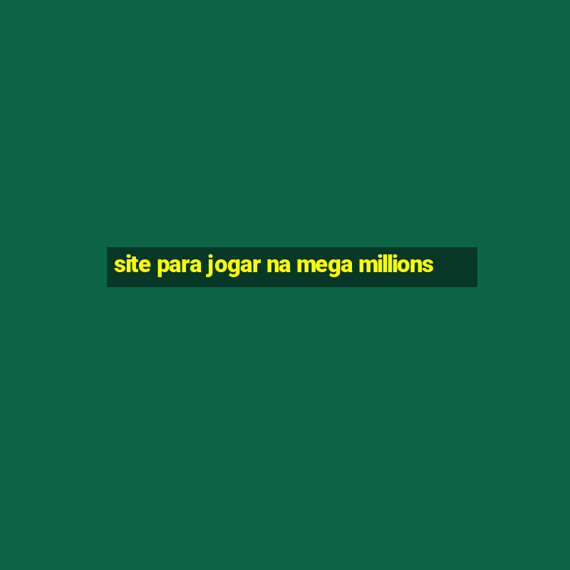 site para jogar na mega millions